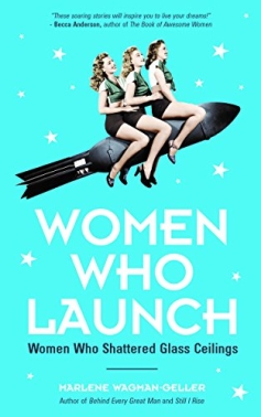 <span>Women Who Launch: The Women Who Shattered Glass Ceilings:</span> Women Who Launch: The Women Who Shattered Glass Ceilings